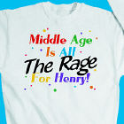 Middle Age Birthday Sweatshirt